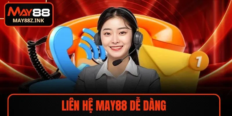 Việc liên hệ MAY88 sẽ luôn thông suốt